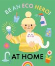 Be an Eco Hero!: At Home