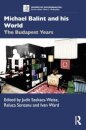 Michael Balint and his World: The Budapest Years