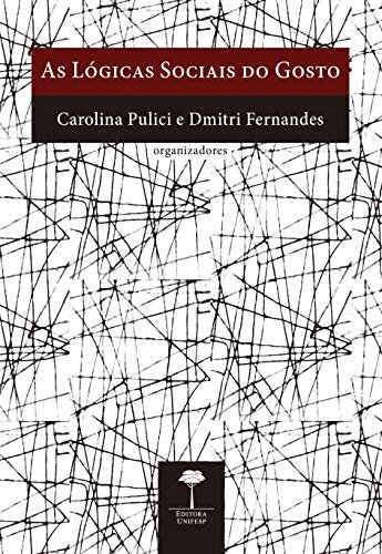 As Lógicas Sociais Do Gosto