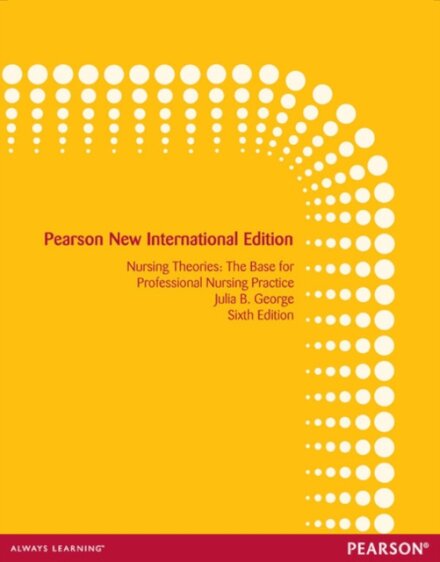 Nursing Theories: The Base for Professional Nursing Practice