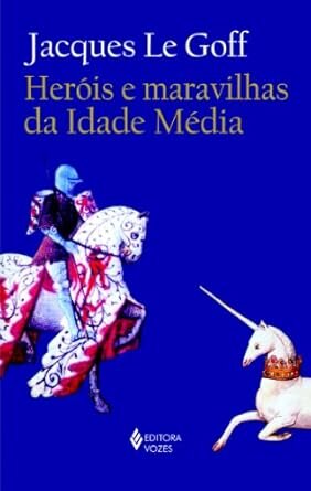 Heróis E Maravilhas Da Idade Média