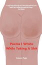 Poems I Wrote While Taking A Shit