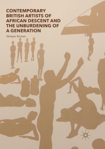 Contemporary British Artists of African Descent and the Unburdening of a Generation