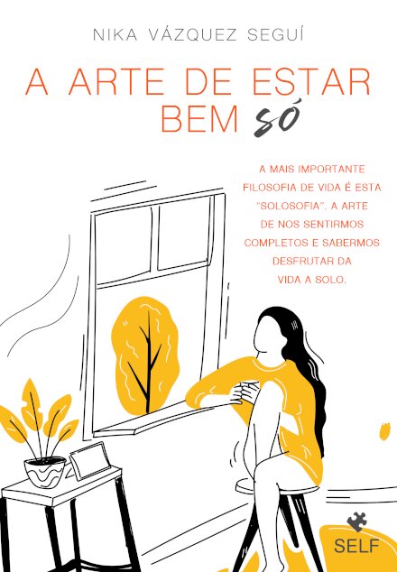 A Arte De Estar Bem Só