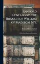 Sanford Genealogy, the Branch of William of Madison, N.Y.