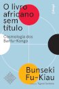 O Livro Africano Sem Título: Cosmologia Dos Bantu-Kongo