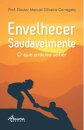 Envelhecer Saudavelmente - O que precisa saber