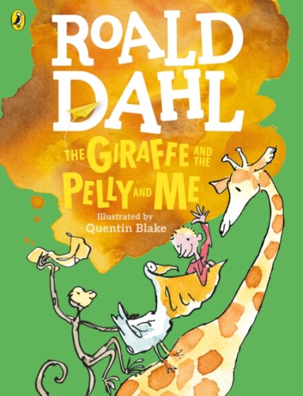 The Giraffe And The Pelly And Me
