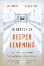 In Search of Deeper Learning : The Quest to Remake the American High School