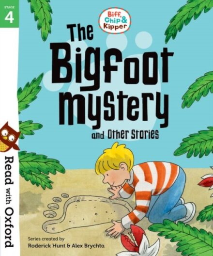 Read with Oxford: Stage 4 Biff, Chip and Kipper: Bigfoot Mystery and Other Stories