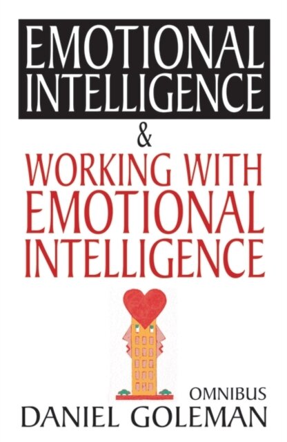Daniel Goleman Omnibus : "Emotional Intelligence",  "Working with EQ"