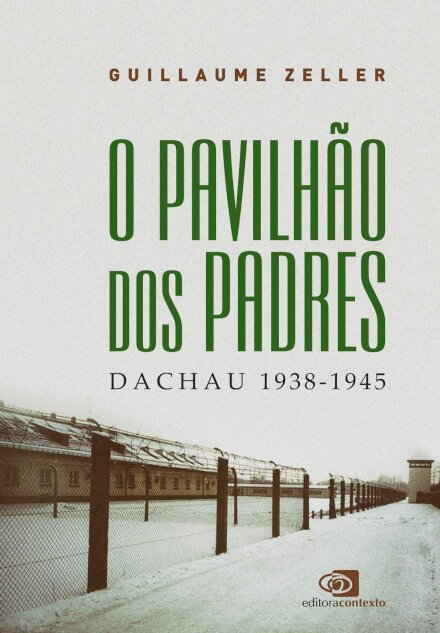 O Pavilhão Dos Padres: Dachau 1938-1945