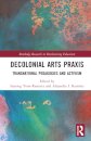 Decolonial Arts Praxis