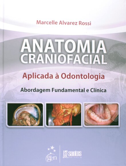Anatomia Craniofacil Aplicada A Odontologia. Abordagem Fundamental E Clinica