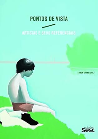 Pontos De Vista: Artistas E Seus Referenciais