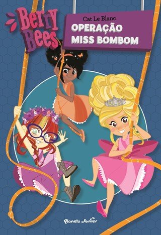 Operação Miss Bombom - Berry  Bees 1