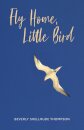 Fly Home, Little Bird
