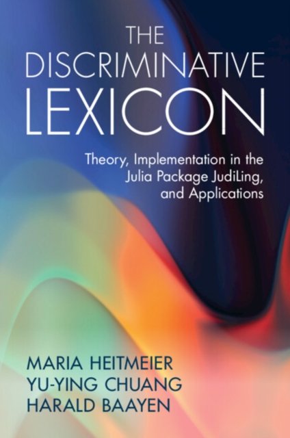The Discriminative Lexicon