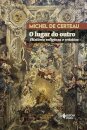 O Lugar Do Outro: História Religiosa E Mística