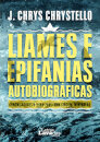 Liames e Epifanias Autobiográficas: Chrónicaçores V (1949-2005). Uma Circum-Navegação