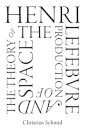 Henri Lefebvre and the Theory of the Production of Space