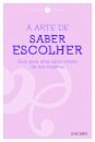 A Arte de Saber Escolher