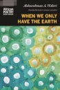 When We Only Have the Earth