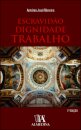 Escravidão, Dignidade, Trabalho