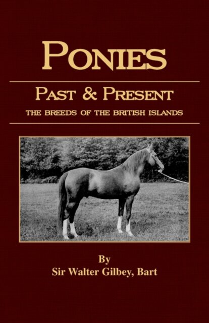 Ponies Past And Present (Equestrian History Series - Pony)