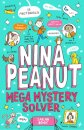 Nina Peanut: Mega Mystery Solver (Book 2)