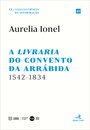 A Livraria do Convento da Arrábida 1542-1834
