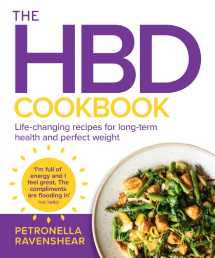 The HBD Cookbook : Life-Changing Recipes for Long-Term Health and Perfect Weight