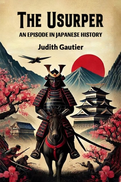The UsurperAn Episode in Japanese History (Edition2024)