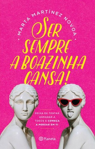 Ser Sempre A Boazinha Cansa!