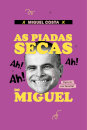 As Piadas Secas Do Miguel