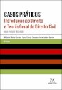Casos Práticos - Introdução Ao Direito E Teoria Geral Do Direito Civil - 4.ª Edição