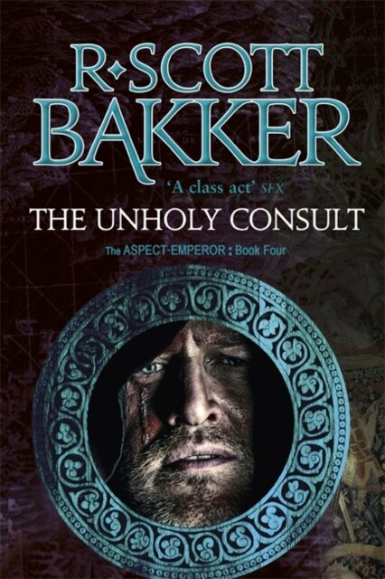 The Unholy Consult : Book 4 of the Aspect-Emperor