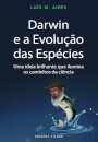 Darwin E A Evolução Das Espécies – Uma Ideia Brilhante Que Ilumina Os Caminhos Da Ciência