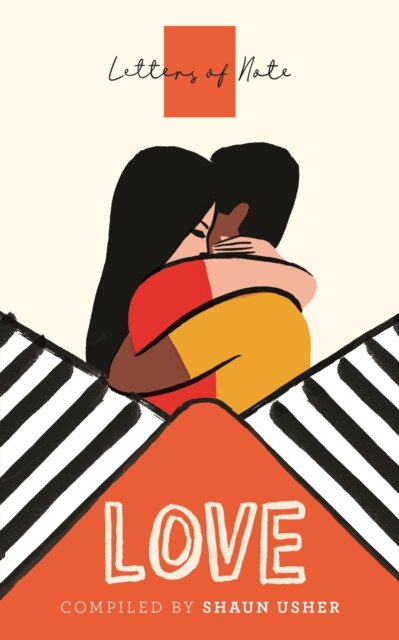 Letters Of Note: Love