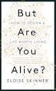 But Are You Alive?