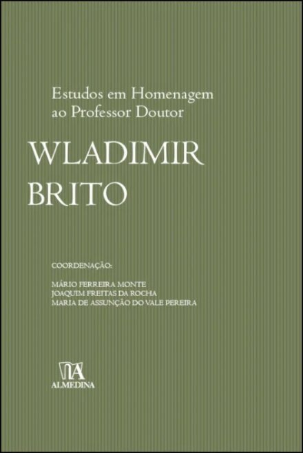 Estudos Em Homenagem Ao Professor Doutor Wladimir Brito