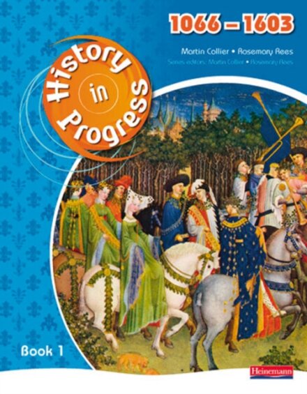 History In Progress: Pupil Book 1 (1066-1603)