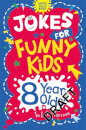 Jokes For Funny Kids: 8 Year Olds