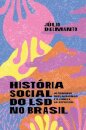 História Social Do Lsd No Brasil: Os Primeiros Usos Medicina
