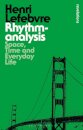 Rhythmanalysis : Space, Time and Everyday Life
