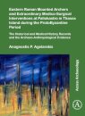 Eastern Roman Mounted Archers and Extraordinary Medico-Surgical Interventions at Paliokastro in Thasos Island during the ProtoByzantine Period