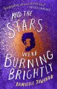 And The Stars Were Burning Brightly