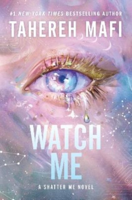 Watch Me (Shatter Me: The New Republic)
