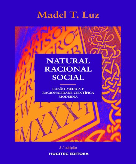 Natural, Racional, Social: Razão Médica e Racionalidade Científica Moderna