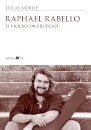 Raphael Rabello: O Violão Em Erupção